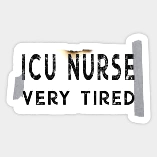 Funny ICU Nurse Very Tired Sticker